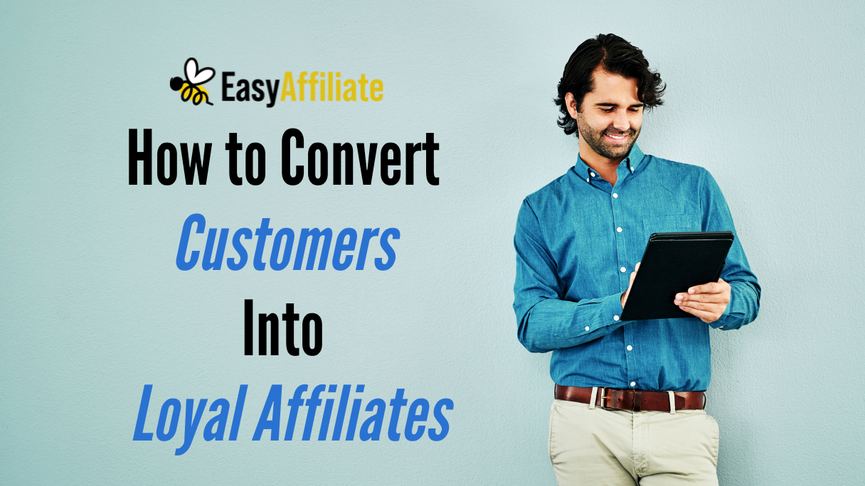 Customers to Affiliates_Easy Affiliate