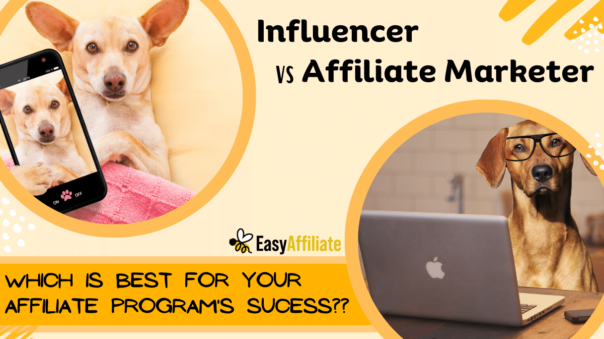 Influencer vs Affiliate Marketer_Easy Affiliate.